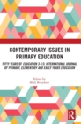 Contemporary Issues in Primary Education : Fifty Years of Education 3-13: International Journal of Primary, Elementary and Early Years Education - Book
