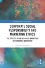 Corporate Social Responsibility and Marketing Ethics : The Effects of Value-Based Marketing on Consumer Behaviour - Book