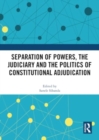 Separation of Powers, the Judiciary and the Politics of Constitutional Adjudication - Book