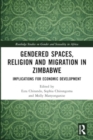 Gendered Spaces, Religion and Migration in Zimbabwe : Implications for Economic Development - Book