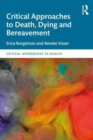 Critical Approaches to Death, Dying and Bereavement - Book