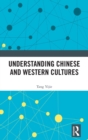 Understanding Chinese and Western Cultures - Book