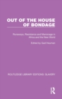 Out of the House of Bondage : Runaways, Resistance and Marronage in Africa and the New World - Book