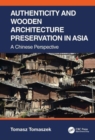 Authenticity and Wooden Architecture Preservation in Asia – a Chinese perspective - Book