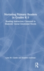 Nurturing Primary Readers in Grades K-3 : Reading Instruction Centered in Students' Social Emotional Needs - Book
