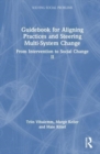 Guidebook for Aligning Practices and Steering Multi-System Change : From Intervention to Social Change II - Book