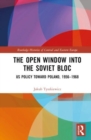 The Open Window into the Soviet Bloc : US Policy toward Poland, 1956–1968 - Book