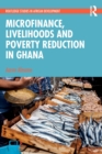Microfinance, Livelihoods and Poverty Reduction in Ghana - Book