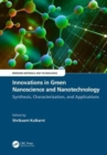 Innovations in Green Nanoscience and Nanotechnology : Synthesis, Characterization, and Applications - Book