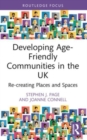 Developing Age-Friendly Communities in the UK : Re-creating Places and Spaces - Book