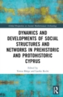 Dynamics and Developments of Social Structures and Networks in Prehistoric and Protohistoric Cyprus - Book