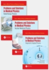 Problems and Solutions in Medical Physics - Three Volume Set - Book