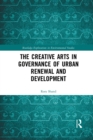 The Creative Arts in Governance of Urban Renewal and Development - Book