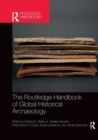 The Routledge Handbook of Global Historical Archaeology - Book