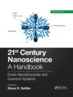 21st Century Nanoscience – A Handbook : Exotic Nanostructures and Quantum Systems (Volume Five) - Book