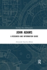 John Adams : A Research and Information Guide - Book