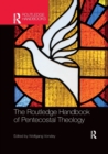 The Routledge Handbook of Pentecostal Theology - Book