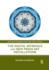 The Digital Interface and New Media Art Installations - Book