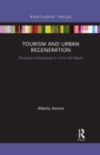 Tourism and Urban Regeneration : Processes Compressed in Time and Space - Book