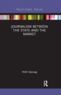 Journalism Between the State and the Market - Book