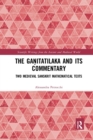 The Ganitatilaka and its Commentary : Two Medieval Sanskrit Mathematical Texts - Book