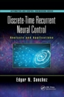 Discrete-Time Recurrent Neural Control : Analysis and Applications - Book