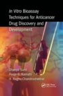 In Vitro Bioassay Techniques for Anticancer Drug Discovery and Development - Book