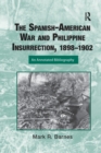 The Spanish-American War and Philippine Insurrection, 1898-1902 : An Annotated Bibliography - Book