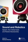 Sound and Robotics : Speech, Non-Verbal Audio and Robotic Musicianship - Book
