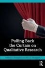 Pulling Back the Curtain on Qualitative Research - Book