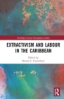 Extractivism and Labour in the Caribbean - Book