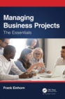 Managing Business Projects : The Essentials - Book
