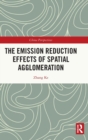 The Emission Reduction Effects of Spatial Agglomeration - Book