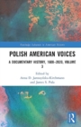 Polish American Voices : A Documentary History, 1608–2020 - Book
