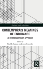 Contemporary Meanings of Endurance : An Interdisciplinary Approach - Book