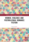 Women, Violence and Postmillennial Romance Fiction - Book