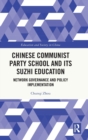 Chinese Communist Party School and its Suzhi Education : Network Governance and Policy Implementation - Book