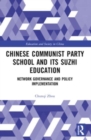 Chinese Communist Party School and its Suzhi Education : Network Governance and Policy Implementation - Book