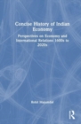 Concise History of Indian Economy : Perspectives on Economy and International Relations,1600s to 2020s - Book