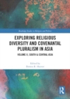 Exploring Religious Diversity and Covenantal Pluralism in Asia : Volume II, South & Central Asia - Book