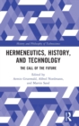 Hermeneutics, History, and Technology : The Call of the Future - Book