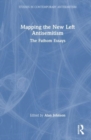 Mapping the New Left Antisemitism : The Fathom Essays - Book