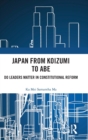Japan from Koizumi to Abe : Do Leaders Matter in Constitutional Reform - Book