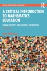A Critical Introduction to Mathematics Education : Human Diversity and Equitable Instruction - Book