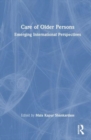 Care of Older Persons : Emerging International Perspectives - Book