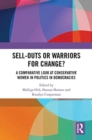 Sell-Outs or Warriors for Change? : A Comparative Look at Conservative Women in Politics in Democracies - Book