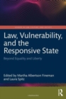 Law, Vulnerability, and the Responsive State : Beyond Equality and Liberty - Book