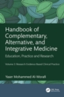 Handbook of Complementary, Alternative, and Integrative Medicine : Education, Practice, and Research Volume 3: Research Evidence Based Clinical Practice - Book