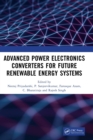 Advanced Power Electronics Converters for Future Renewable Energy Systems - Book