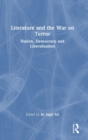 Literature and the War on Terror : Nation, Democracy and Liberalisation - Book